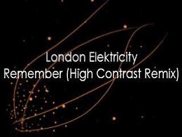 London Elektricity - Remember the Future (High Contrast Remix)