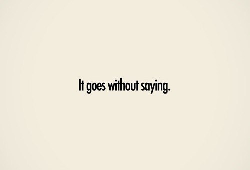  : It goes without saying -    Eat one's words -    ...