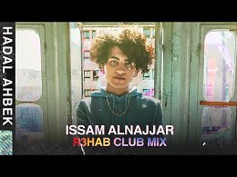 Issam Alnajjar - Hadal Ahbek (R3HAB Club Mix)