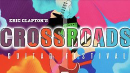 Crossroads - Eric Clapton Guitar Festival 2019 - Part 2