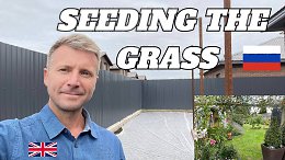 ENGLISHMAN SEEDS HIS GRASS IN RUSSIA | Can We Grow A Grass Lawn In Orenburg Russia?